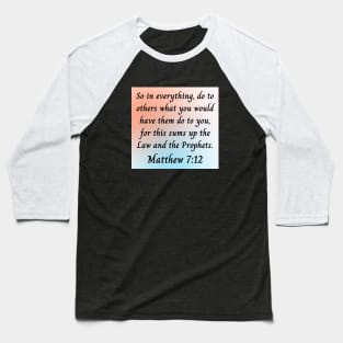 Bible Verse Matthew 7:12 Baseball T-Shirt